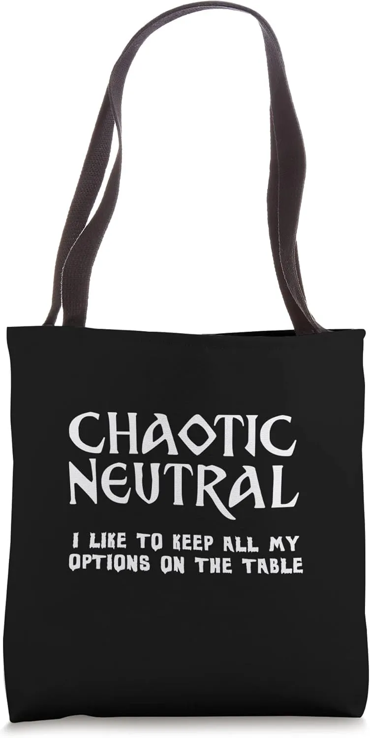Chaotic Neutral I Like To Keep All My Options On The Table Tote Bag