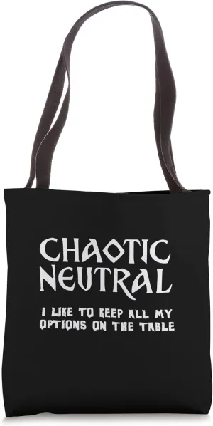 Chaotic Neutral I Like To Keep All My Options On The Table Tote Bag
