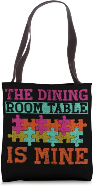 The Dining Room Table Is Mine Puzzle Tote Bag