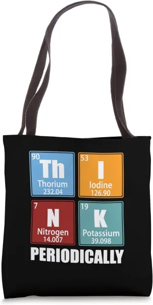 Think Periodically Periodic Table Elements Funny Science Tote Bag