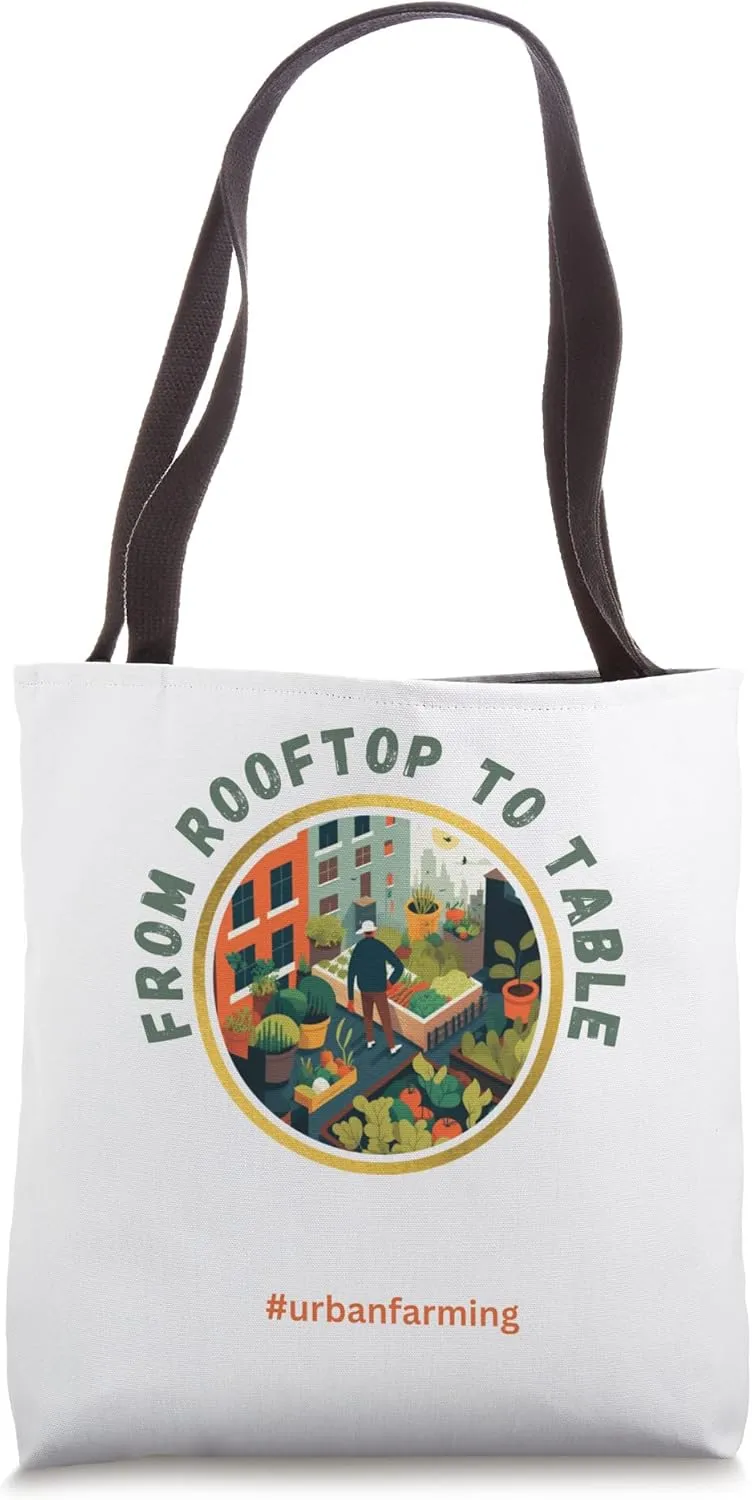 Urban Farming From Rooftop to Table Gardeners and Locavores Tote Bag